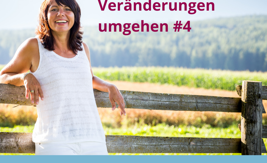 PODCAST – MIT KRISEN UND VERÄNDERUNGEN UMGEHEN #4