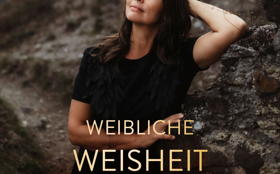 WEIBLICHE WEISHEIT – Der Schlüssel zu deinem Erfolg