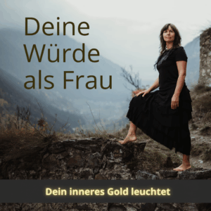 Deine Würde als Frau