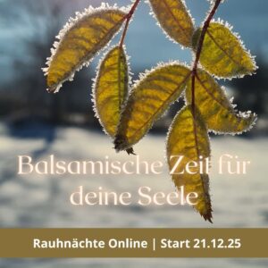 Rauhnächte - Balsamische Zeit für deine Seele